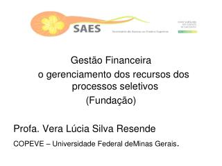 Gestão Financeira o gerenciamento dos recursos dos processos seletivos (Fundação)