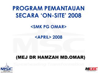 PROGRAM PEMANTAUAN SECARA ‘ON-SITE’ 2008 &lt;SMK PG OMAR&gt; &lt;APRIL&gt; 2008