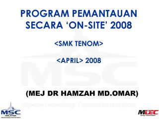 PROGRAM PEMANTAUAN SECARA ‘ON-SITE’ 2008 &lt;SMK TENOM&gt; &lt;APRIL&gt; 2008