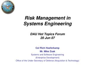 Risk Management in Systems Engineering DAU Hot Topics Forum 20 Jun 07