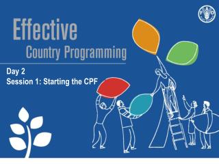 Day 2 Session 1: Starting the CPF