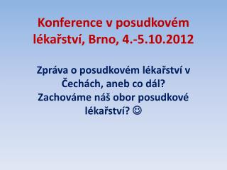 Konference v posudkovém lékařství, Brno, 4.-5.10.2012