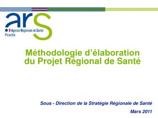 Méthodologie d’élaboration du Projet Régional de Santé