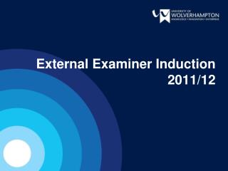 External Examiner Induction 2011/12