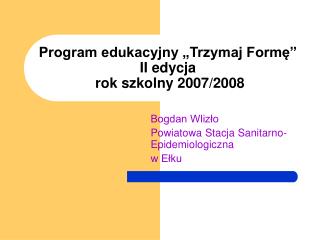 Program edukacyjny „Trzymaj Formę” II edycja rok szkolny 2007/2008