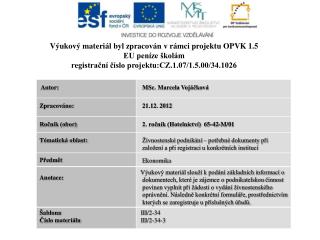 Výukový materiál byl zpracován v rámci projektu OPVK 1.5 EU peníze školám