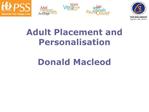 Adult Placement and Personalisation Donald Macleod