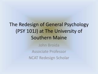 The Redesign of General Psychology (PSY 101J) at The University of Southern Maine