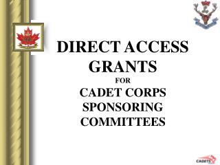 DIRECT ACCESS GRANTS FOR CADET CORPS SPONSORING COMMITTEES