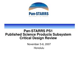 Pan-STARRS PS1 Published Science Products Subsystem Critical Design Review