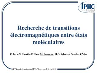 Recherche de transitions électromagnétiques entre états moléculaires