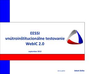 EESSI vnútroinštitucionálne testovanie WebIC 2.0 september 2012