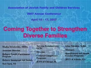 Association of Jewish Family and Children Services 2007 Annual Conference April 15 – 17, 2007