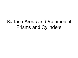 Surface Areas and Volumes of Prisms and Cylinders