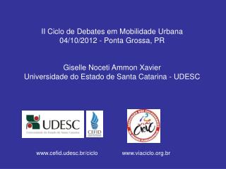 II Ciclo de Debates em Mobilidade Urbana 04/10/2012 - Ponta Grossa, PR
