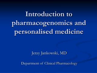 Introduction to pharmacogenomics and personalised medicine