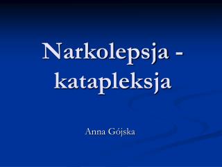 Narkolepsja - katapleksja