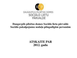 Daugavpils pilsētas domes Sociālo lietu pārvalde Sociālo pakalpojumu nodaļa pilngadīgām personām