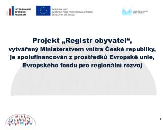 Projekt „Registr obyvatel“, vytvářený Ministerstvem vnitra České republiky,