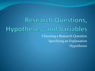 Research Questions, Hypotheses, and Variables