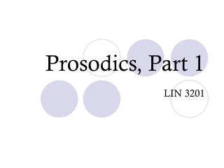 Prosodics, Part 1