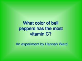 What color of bell peppers has the most vitamin C?