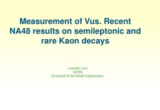 Measurement of Vus. Recent NA48 results on semileptonic and rare Kaon decays