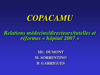 COPACAMU Relations médecins/directeurs/tutelles et réformes « hôpital 2007 »