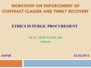 WORKSHOP on ENFORCEMENT OF CONTRACT CLAUSES and timely recovery