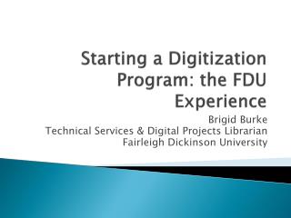 Starting a Digitization Program: the FDU Experience