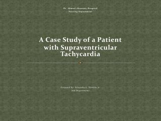 Dr. Ahmed Abanamy Hospital Nursing Department A Case Study of a Patient