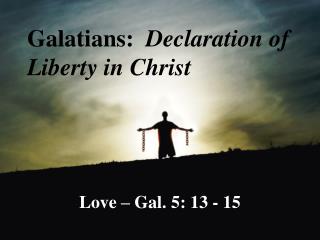 Galatians: Declaration of Liberty in Christ