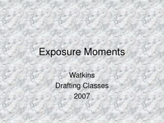 Exposure Moments