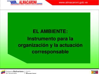 EL AMBIENTE: Instrumento para la organización y la actuación corresponsable