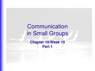 Communication in Small Groups