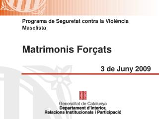 Programa de Seguretat contra la Violència Masclista Matrimonis Forçats