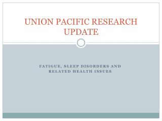 UNION PACIFIC RESEARCH UPDATE