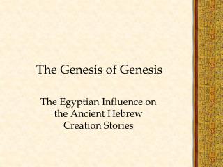 The Genesis of Genesis