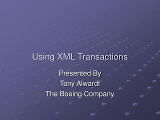 Using XML Transactions