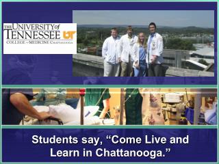 Students say, “Come Live and Learn in Chattanooga.”