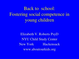 Elizabeth V. Roberts PsyD NYU Child Study Center New York		Hackensack aboutourkids