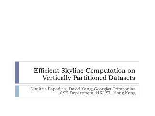 Efficient Skyline Computation on Vertically Partitioned Datasets