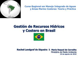 Rachel Landgraf de Siqueira &amp; Maria Raquel de Carvalho Ministério de Medio Ambiente