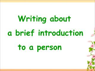 Writing about a brief introduction to a person