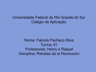 Universidade Federal do Rio Grande do Sul Colégio de Aplicação