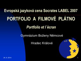 Evropská jazyková cena Socrates LABEL 2007 PORTFOLIO A FILMOVÉ PLÁTNO Portfolio et l´écran