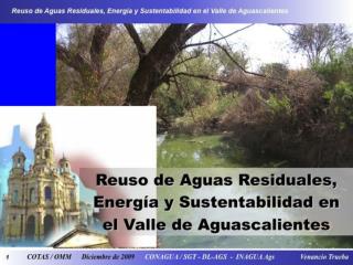 Reuso de Aguas Residuales, Energía y Sustentabilidad en el Valle de Aguascalientes