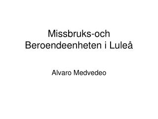 Missbruks-och Beroendeenheten i Luleå