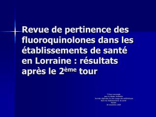 Revue de pertinence des fluoroquinolones dans les établissements de santé en Lorraine : résultats après le 2 ème tour
