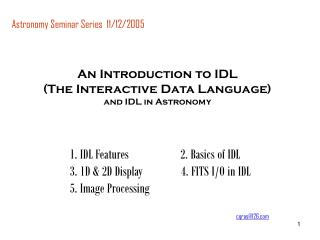 An Introduction to IDL (The Interactive Data Language) and IDL in Astronomy